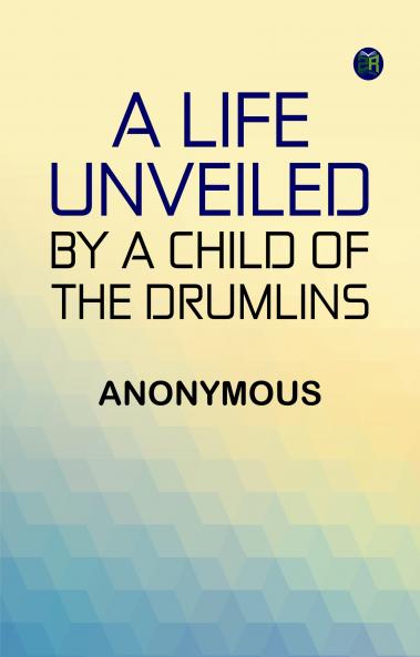 A Life Unveiled by a Child of the Drumlins
