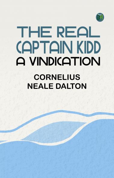 The Real Captain Kidd: A Vindication