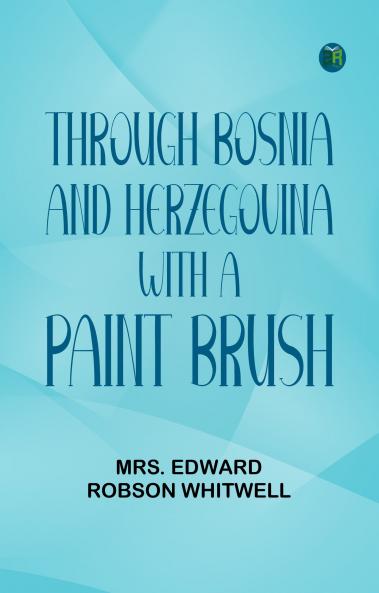 Through Bosnia and Herzegovina with a Paint Brush