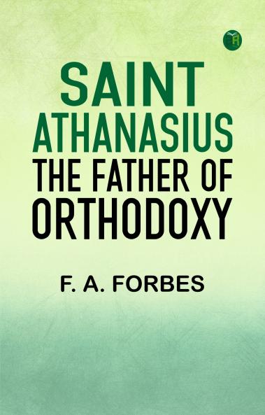 Saint Athanasius the Father of Orthodoxy