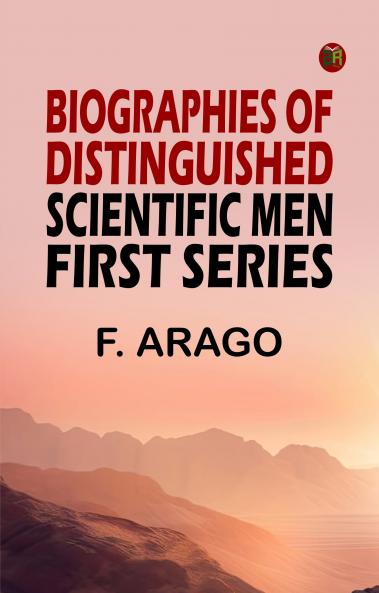 Biographies of distinguished scientific men. First series