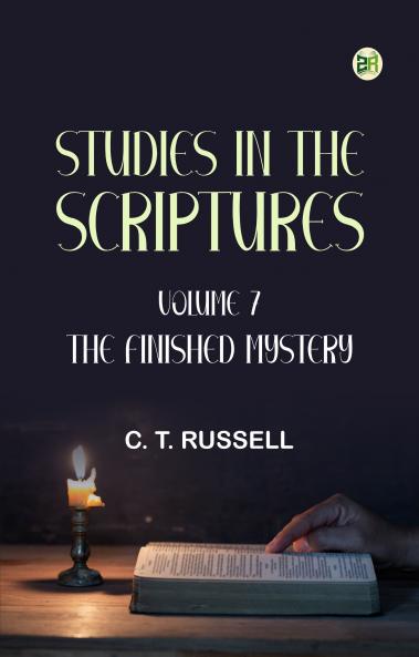 Studies in the Scriptures Volume 7: The Finished Mystery