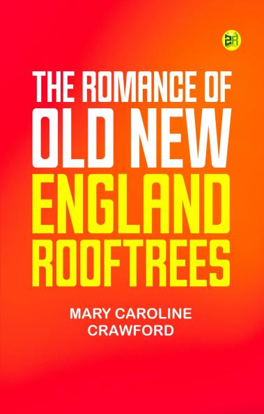 The Romance of Old New England Rooftrees