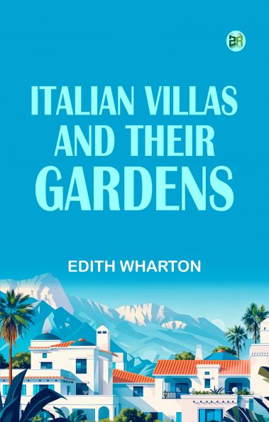 Italian Villas and Their Gardens