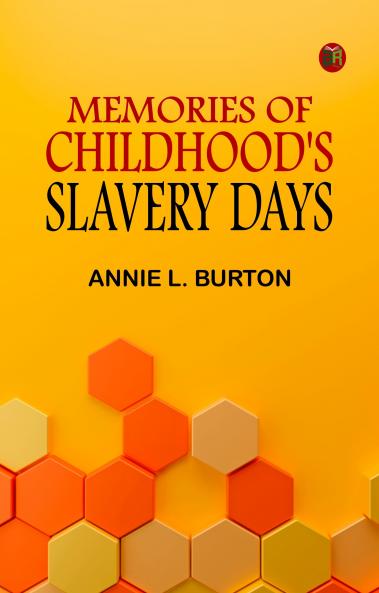 Memories of Childhood's Slavery Days
