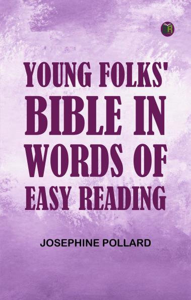 Young Folks' Bible in Words of Easy Reading