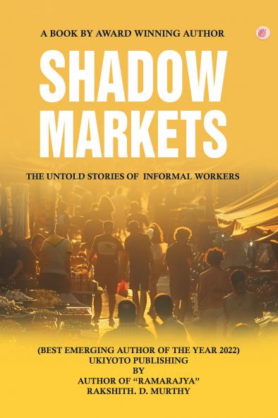 Shadow Markets - The Untold stories of Informal Workers