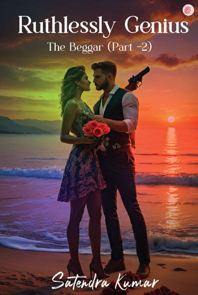 Ruthlessly Genius – the Beggar part 2