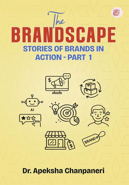 The Brandscape: Stories of Brands in Action PART 1