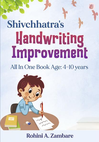 Shivchhatra's Handwriting Improvement All In One Book Age:4-10 years