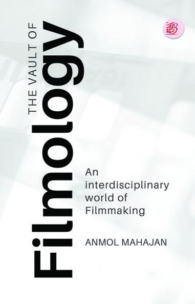 The Vault of Filmology - An Interdisciplinary world of Filmmaking