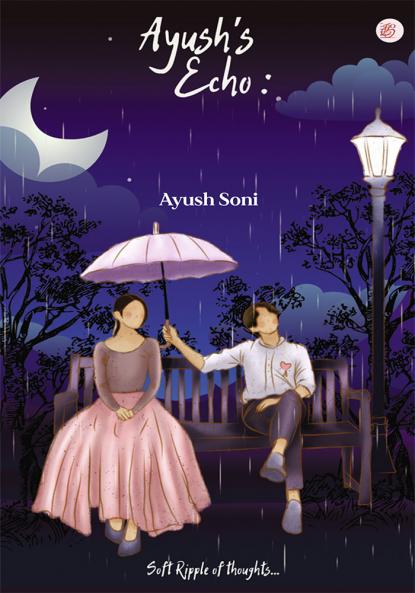 Ayush's Echo : Soft Ripple Of Thoughts