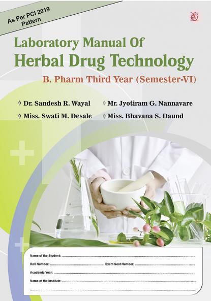 Laboratory Manual Of Herbal Drug Technology B. Pharm Third Year (Semester-VI)