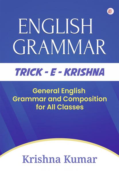 TRICK - E - KRISHNA ( General English Grammar and Composition for All Classes )
