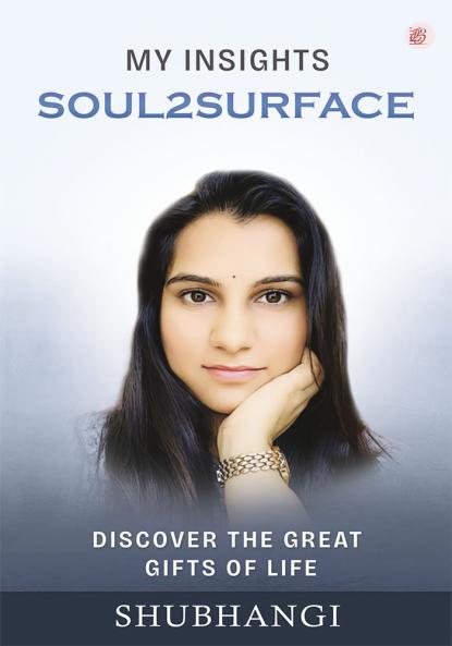 My Insights SOUL2SURFACE - Discover the Great Gifts of Life
