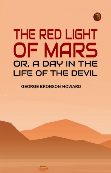 The Red Light of Mars; or A Day in the Life of the Devil