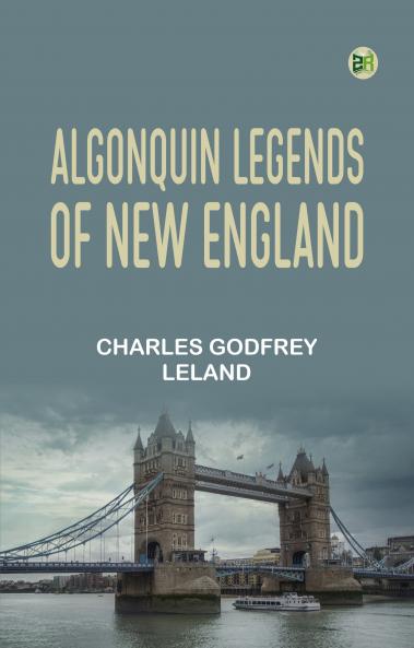 Algonquin Legends of New England