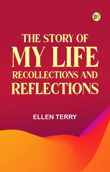The Story of My Life: Recollections and Reflections