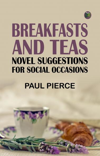 Breakfasts and Teas: Novel Suggestions for Social Occasions