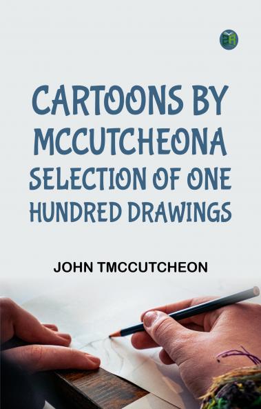 Cartoons by McCutcheonA selection of one hundred drawings