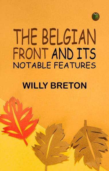 The Belgian Front and Its Notable Features