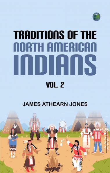 Traditions of the North American Indians Vol. 2