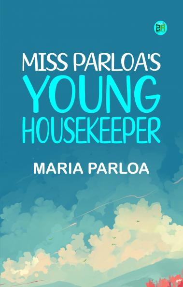 Miss Parloa's Young Housekeeper