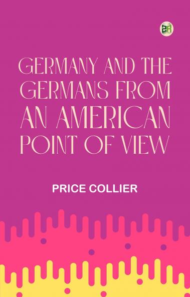 Germany and the Germans from an American Point of View