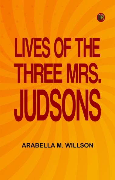Lives of the Three Mrs. Judsons