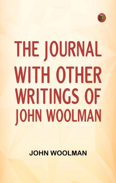 The Journal with Other Writings of John Woolman