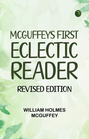 McGuffey's First Eclectic Reader Revised Edition