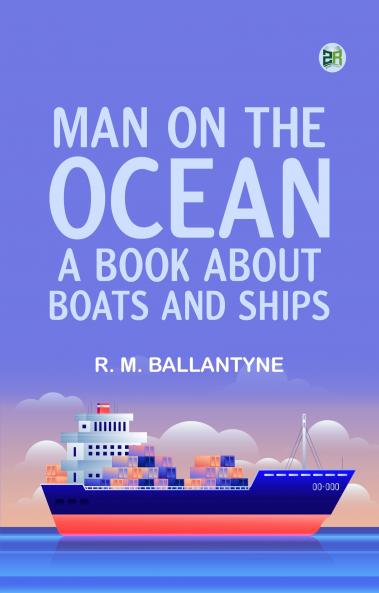 Man on the Ocean: A Book about Boats and Ships