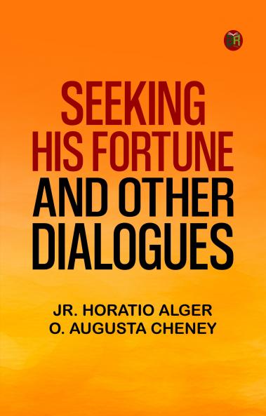 Seeking His Fortune and Other Dialogues