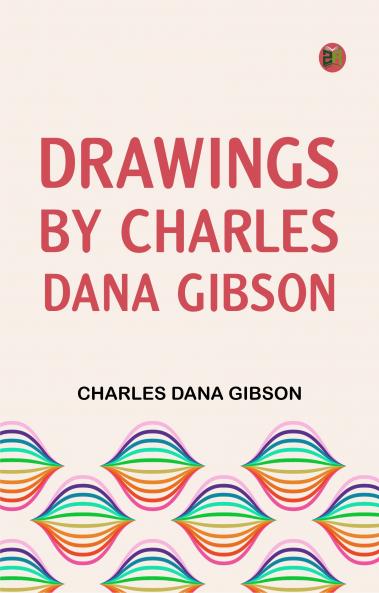 Drawings by Charles Dana Gibson