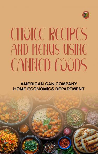 Choice Recipes and Menus Using Canned Foods