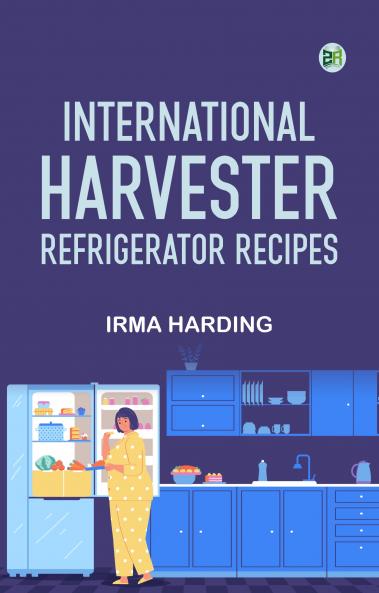 International Harvester Refrigerator Recipes