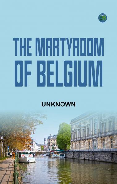The Martyrdom of Belgium