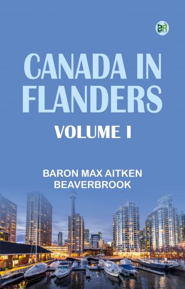 Canada in Flanders Volume I