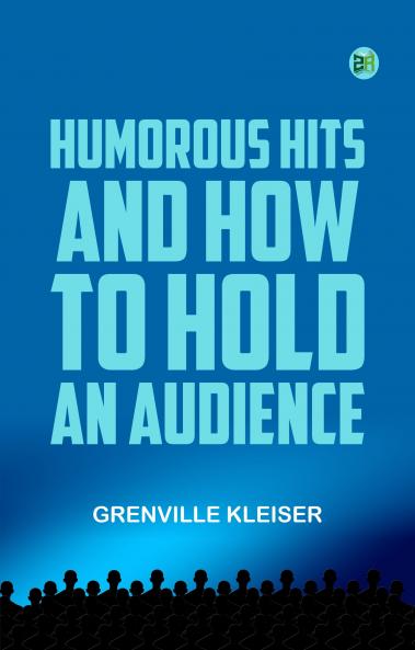 Humorous Hits and How to Hold an Audience