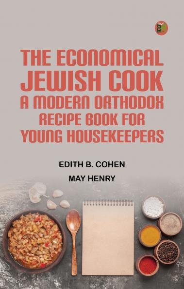 The Economical Jewish Cook: A Modern Orthodox Recipe Book for Young Housekeepers