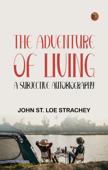 The Adventure of Living: a Subjective Autobiography