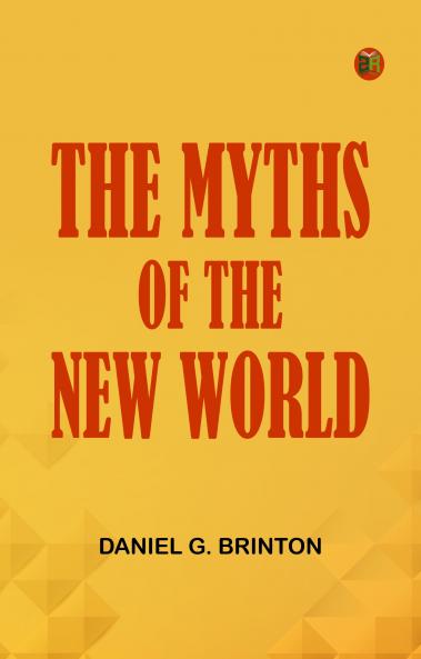 The Myths of the New World