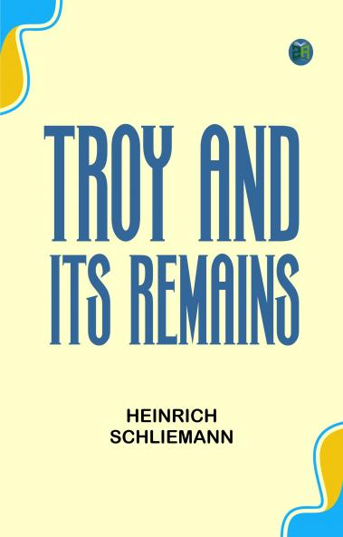 Troy and Its Remains