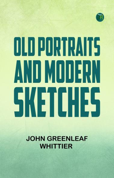 Old Portraits and Modern Sketches