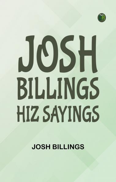 Josh Billings Hiz Sayings