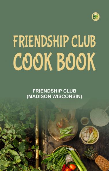 Friendship Club Cook Book