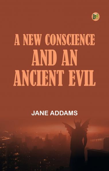 A New Conscience and an Ancient Evil