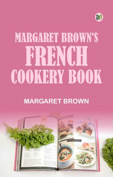 Margaret Brown's French Cookery Book