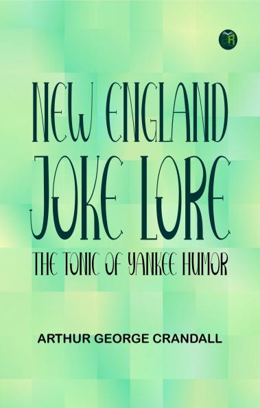 New England Joke Lore: The Tonic of Yankee Humor