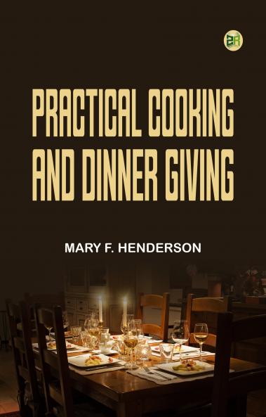 Practical Cooking and Dinner Giving